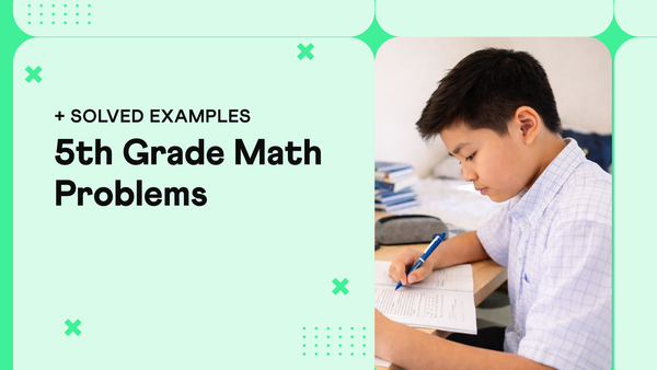 5th Grade Math Problems with Answers [50+ Practice Questions]